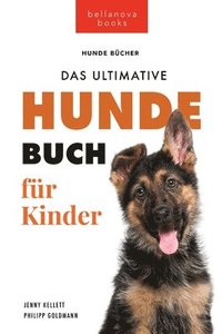 bokomslag Hundebcher fr Kinder Das Ultimative Hunde-Buch fr Kinder