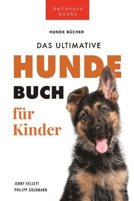 Hundebcher fr Kinder Das Ultimative Hunde-Buch fr Kinder 1