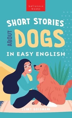 Jenny Goldmann - Short Stories About Dogs in Easy English, Inbunden