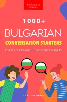 Jenny Goldmann - 1000+ Bulgarian Conversation Starters for Teachers & Independent Learners, Häftad