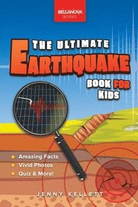 bokomslag Earthquakes The Ultimate Earthquake Book for Kids