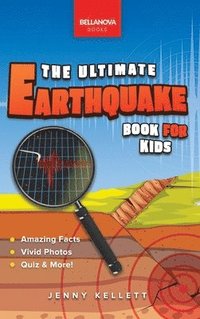 bokomslag Earthquakes The Ultimate Earthquake Book for Kids