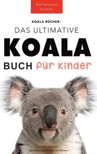 bokomslag Koala Bcher Das Ultimate Koala Buch fr Kinder