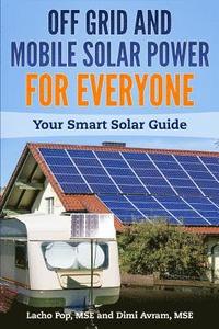 bokomslag Off Grid and Mobile Solar Power For Everyone
