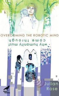 bokomslag Overcoming the Robotic Mind