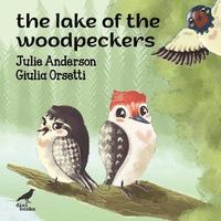 bokomslag The Lake of the Woodpeckers