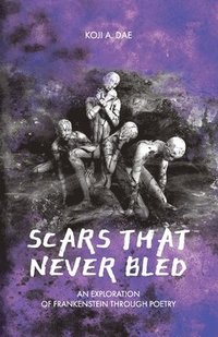 bokomslag Scars That Never Bled