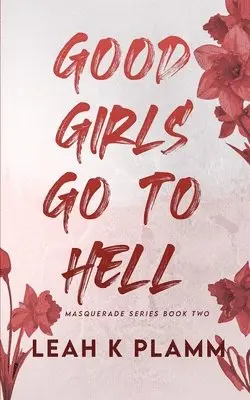 Leah K Plamm - Good Girls Go To Hell, Häftad