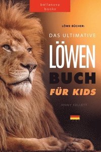 bokomslag Lwen Bcher Das Ultimative Lwenbuch fr Kids