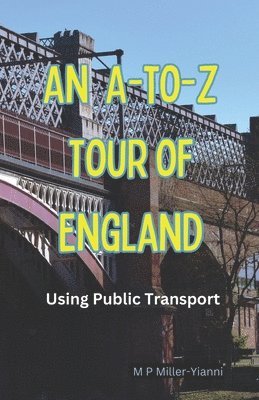 An A-to-Z Tour of England 1