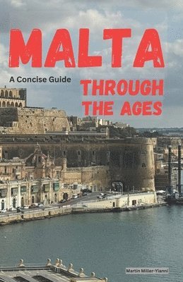 Malta Through the Ages 1