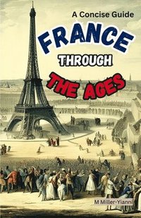 bokomslag France Throughout the Ages