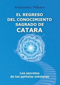 bokomslag El Regreso del Conocimiento Sagrado de Catara