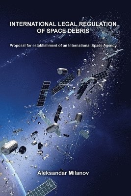 International legal regulation of space debris 1