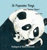 bokomslag Ao Pequenino Yongi, com Imenso Amor! (2.a ed.)