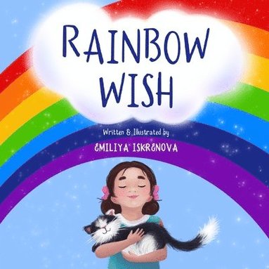 bokomslag Rainbow Wish: A rhyming picture book for kids ages 5-8, about how the Rainbow is made, what its colors mean and what gifts they give