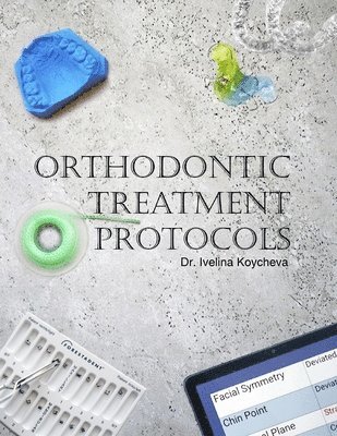 Velin Koychev - Orthodontic Treatment Protocols, Häftad