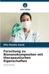 bokomslag Forschung zu Bionanokompositen mit therapeutischen Eigenschaften