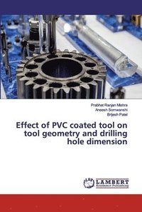 bokomslag Effect of PVC coated tool on tool geometry and drilling hole dimension