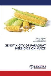 bokomslag Genotixicity of Paraquat Herbicide on Maize