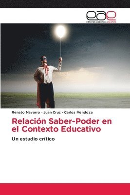Renato Navarro, Juan Cruz, Carlos Mendoza - Relación Saber-Poder en el Contexto Educativo, Häftad