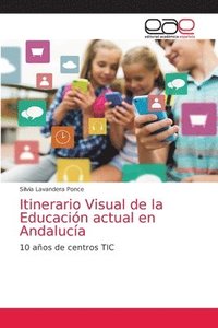 bokomslag Itinerario Visual de la Educacion actual en Andalucia