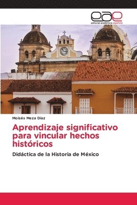 bokomslag Aprendizaje significativo para vincular hechos históricos