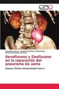 bokomslag Sevoflurano y Desflurano en la reparacin del aneurisma de aorta