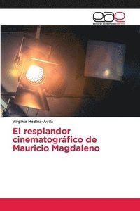bokomslag resplandor cinematográfico de Mauricio Magdaleno