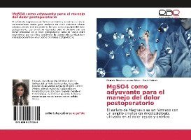 MgSO4 como adyuvante para el manejo del dolor postoperatorio 1