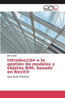 bokomslag Introduccin a la gestin de modelos y objetos BIM, basado en Revit(R)