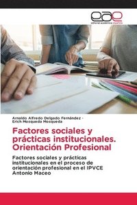 bokomslag Factores sociales y prcticas institucionales. Orientacin Profesional