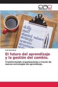 bokomslag El futuro del aprendizaje y la gestin del cambio.