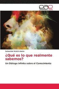 bokomslag ¿Qué es lo que realmente sabemos?