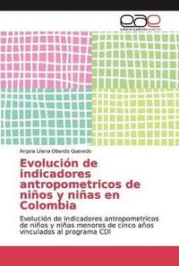bokomslag Evolucin de indicadores antropometricos de nios y nias en Colombia
