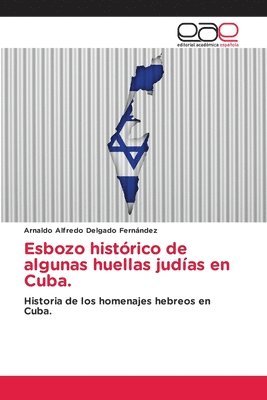 bokomslag Esbozo histrico de algunas huellas judas en Cuba.