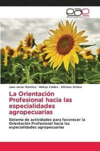 bokomslag La Orientacin Profesional hacia las especialidades agropecuarias