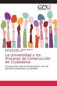 bokomslag La Universidad y los Procesos de Construccion de Ciudadania