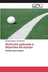 bokomslag Nutricin aplicada a deportes de equipo