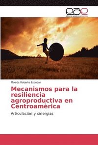 bokomslag Mecanismos para la resiliencia agroproductiva en Centroamrica