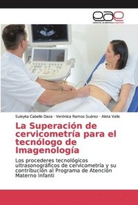 bokomslag La Superacin de cervicometra para el tecnlogo de Imagenologa