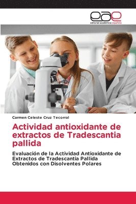 Actividad antioxidante de extractos de Tradescantia pallida 1