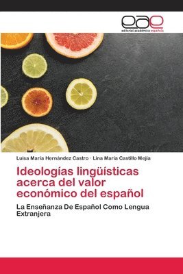 bokomslag Ideologías lingüísticas acerca del valor económico del español