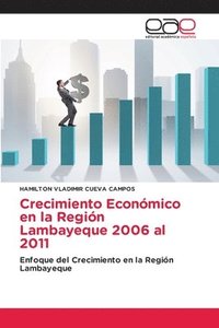 bokomslag Crecimiento Económico en la Región Lambayeque 2006 al 2011