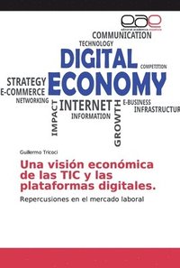 bokomslag Una vision economica de las TIC y las plataformas digitales.