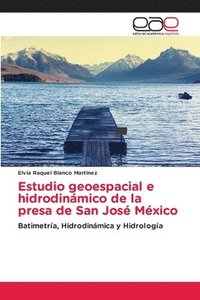 bokomslag Estudio geoespacial e hidrodinmico de la presa de San Jos Mxico
