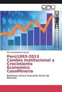 bokomslag Per1993-2013 Cambio Institucional y Crecimiento Economico CasoMinera