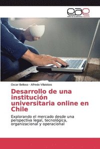 bokomslag Desarrollo de una institucion universitaria online en Chile