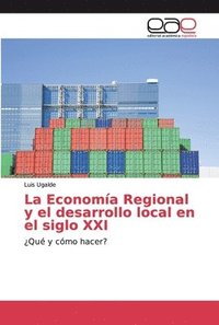 bokomslag La Economa Regional y el desarrollo local en el siglo XXI