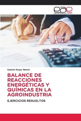 Balance de Reacciones Energéticas Y Químicas En La Agroindustria 1